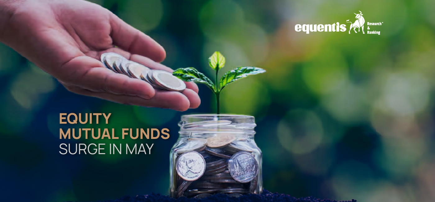 Record Rs. 34,697 Crore Inflows in Equity Mutual Funds: 4 Reasons for May 2024's Surge