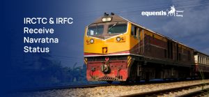 IRCTC & IRFC Become Navratna PSUs: Key Impacts & Future Prospects